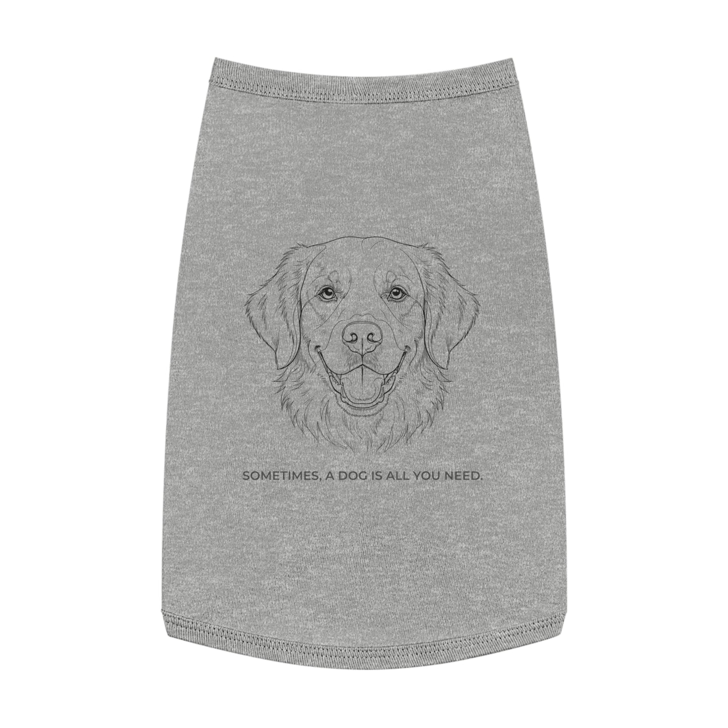 Camiseta sin mangas para mascota "Dog Face" – "A veces un perro es todo lo que necesitas" Camiseta canina bonita